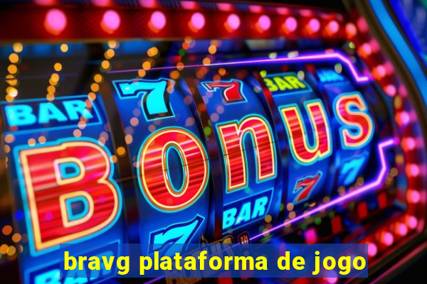 bravg plataforma de jogo